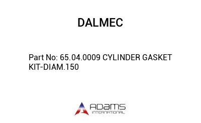 65.04.0009 CYLINDER GASKET KIT-DIAM.150