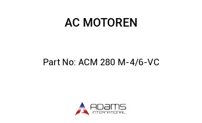ACM 280 M-4/6-VC
