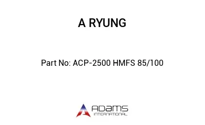 ACP-2500 HMFS 85/100