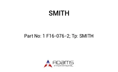 1 F16-076-2; Tp: SMITH