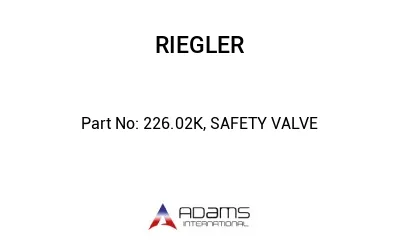 226.02K, SAFETY VALVE