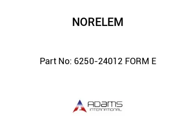 6250-24012 FORM E