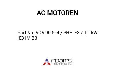 ACA 90 S-4 / PHE IE3 / 1,1 kW IE3 IM B3