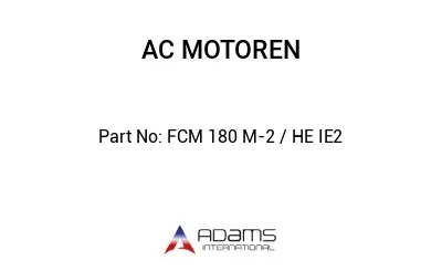 FCM 180 M-2 / HE IE2