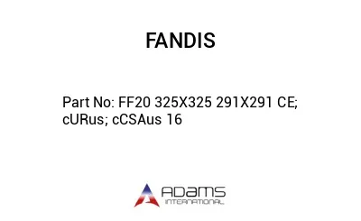 FF20 325X325 291X291 CE; cURus; cCSAus 16