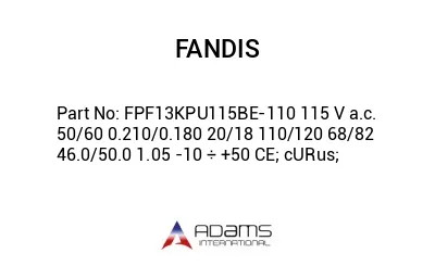 FPF13KPU115BE-110 115 V a.c. 50/60 0.210/0.180 20/18 110/120 68/82 46.0/50.0 1.05 -10 ÷ +50 CE; cURus;