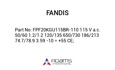 FPF20KGU115BR-110 115 V a.c. 50/60 1.2/1.2 120/135 650/730 186/213 74.7/78.9 3.59 -10 ÷ +55 CE;