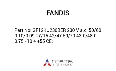 GF12KU230BER 230 V a.c. 50/60 0.10/0.09 17/16 42/47 59/70 43.0/48.0 0.75 -10 ÷ +55 CE;