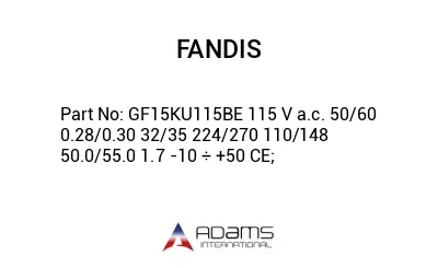 GF15KU115BE 115 V a.c. 50/60 0.28/0.30 32/35 224/270 110/148 50.0/55.0 1.7 -10 ÷ +50 CE;