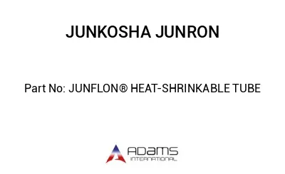 JUNFLON® HEAT-SHRINKABLE TUBE