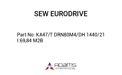 KA47/T DRN80M4/DH 1440/21 I:69,84 M2B