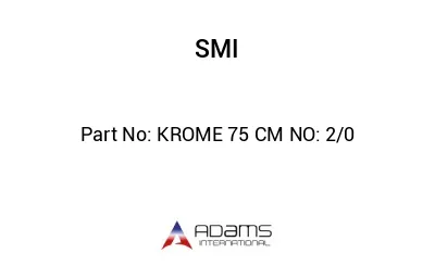 KROME 75 CM NO: 2/0