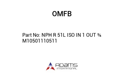 NPH R 51L ISO IN 1 OUT ¾ M10501110511