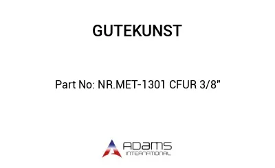 NR.MET-1301 CFUR 3/8"