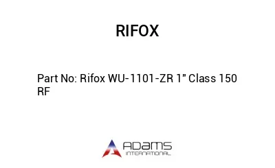 Rifox WU-1101-ZR 1" Class 150 RF