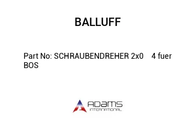 SCHRAUBENDREHER 2x0	4 fuer BOS								