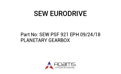 SEW PSF 921 EPH 09/24/18 PLANETARY GEARBOX