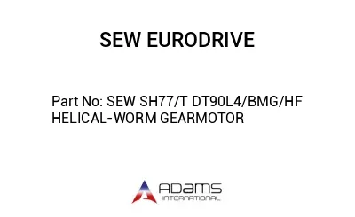 SEW SH77/T DT90L4/BMG/HF HELICAL-WORM GEARMOTOR