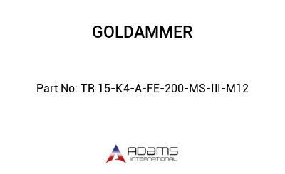 TR 15-K4-A-FE-200-MS-III-M12